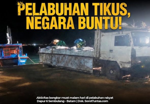 Dugaan Praktik Koordinasi, Lancarnya Aktivitas Non Prosuderal di Pelabuhan Dapur 6 dan Tanjung Riau 18 1791629135182